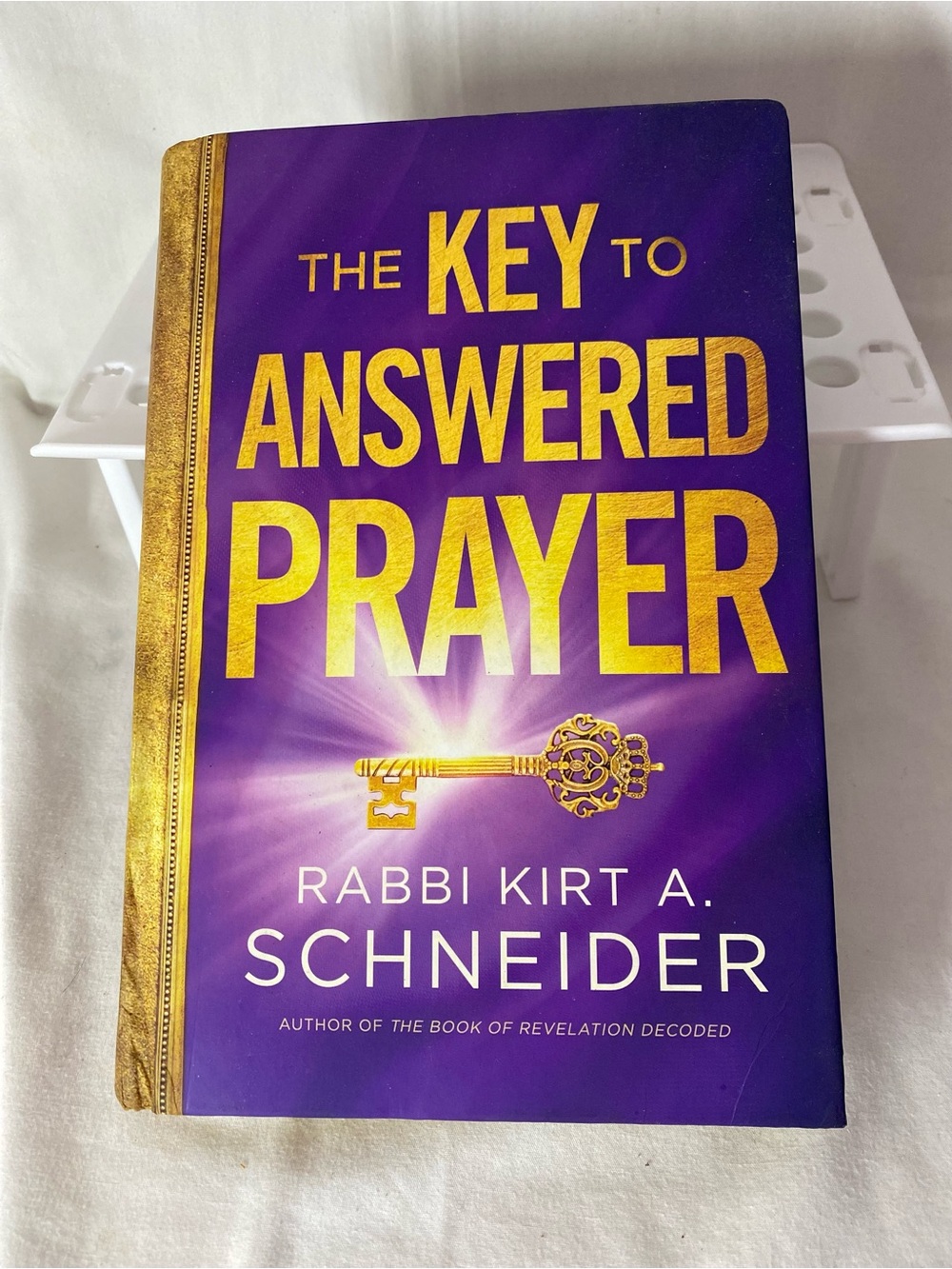 Rabbi Kirt A. Schneider The Key to Answered Prayer Hardcover 22’ #christianbook